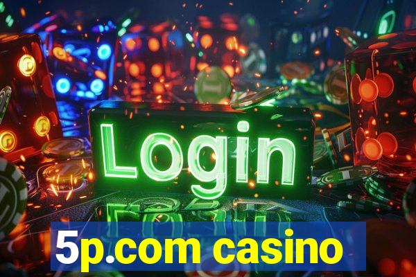 5p.com casino